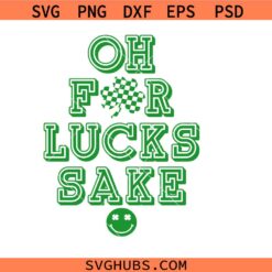 For Luck's Sake Svg, St. Patrick’s Day Svg, Funny St. Patrick's Day, Luck's Sake Svg, Green Design Svg, St. Patrick’s Day Luck Humor Svg