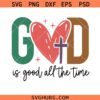 God is good SVG, God is good Christian shirt svg, religious shirt svg