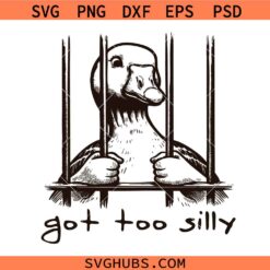 Got too silly goose SVG,Silly Goose Svg, Got too silly digital download, Funny Goose PNG