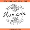 Helping Tiny Humans Do Big Things Svg Png, Back to School Shirt Svg Png, Daycare Teacher Svg Png