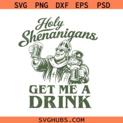 Holy Shenanigans Get Me a Drink Svg Png, Everybody In The Pub Getting Tipsy Svg Png, St Patricks day Svg Png