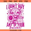 I Checked My Receipt I Didn't Buy Any of Your Bullshit Svg Png, Highland Cow Svg Png