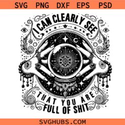 I can Clearly see that you are full of shit Svg Png, Snarky Women Skull Svg Png, Ugly Quote Svg Png