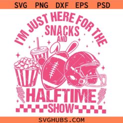 I’m Just Here For The Snacks And Halftime Show Svg Png, Pink Coquette Football Party Svg Png