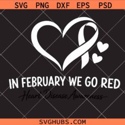 In February We Go Red Heart Disease Awareness Svg Png, Heart Ribbon Svg Png, Heart Health Month Svg Png