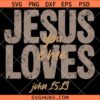 Jesus loves me and you SVG, christian shirt svg, religious SVG