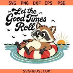 Let The Good Times Roll Racoon Svg Png, Raccoon Summer Float Svg Png