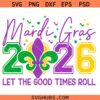 Mardi Gras 2026 Let the Good Times Roll Svg Png, Carnival Svg Png, Fat Tuesday Svg Png