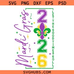 Mardi Gras 2026 Svg Png, Let The Good Times Roll Png Svg, New Orleans Festival Svg Png