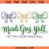 Mardi Gras Y’all Let the Good Times Roll Svg Png, Mardi Gras Coquette Bow Svg Png