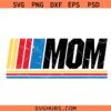 Mom SVG png, Mother's Day SVG png, Mama Racing svg png