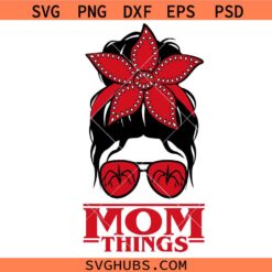 Mom Things PNG SVG, Stranger Mama svg, Mother's Day Upside Down svg