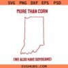 More than corn we also have soybeans svg png, Indiana Shirt svg png, Hoosier Shirt svg png