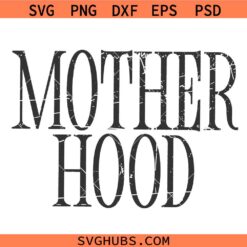 Mother Hood SVG, mom life svg, mom shirt SVG, mothers day svg