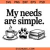 My Needs Are Simple Svg Png, Coffee Paw Print Books Minimalist Design, Bookworm Gift Svg Png