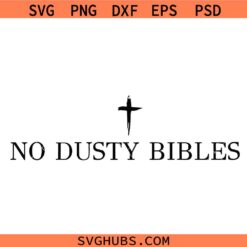 No Dusty Bibles Svg, Jesus Cross Svg, Religious Apparel svg