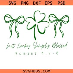 Not Lucky Simply Blessed Romans 4: 7-8 Svg Png, St Patrick's Day Coquette Bow Svg Png