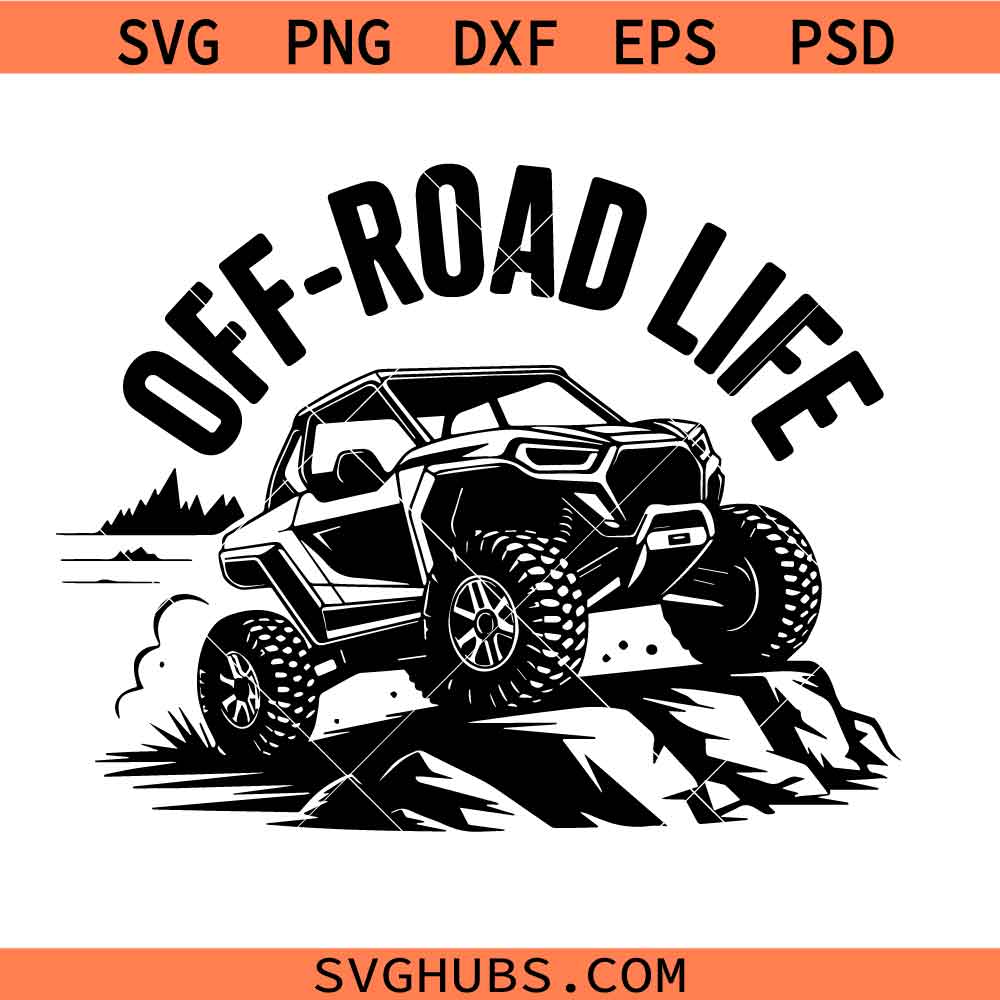 Off-road svg, off-road life svg, side by side mud svg, racing quotes svg
