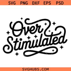 Overstimulated SVG, Mom Anxiety SVG, Overstimulated Moms Club SVG
