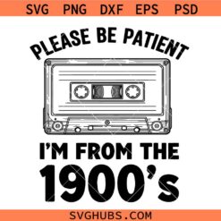Please Be Patient with Me Svg Png, 1900s svg, Throwback adult humor svg