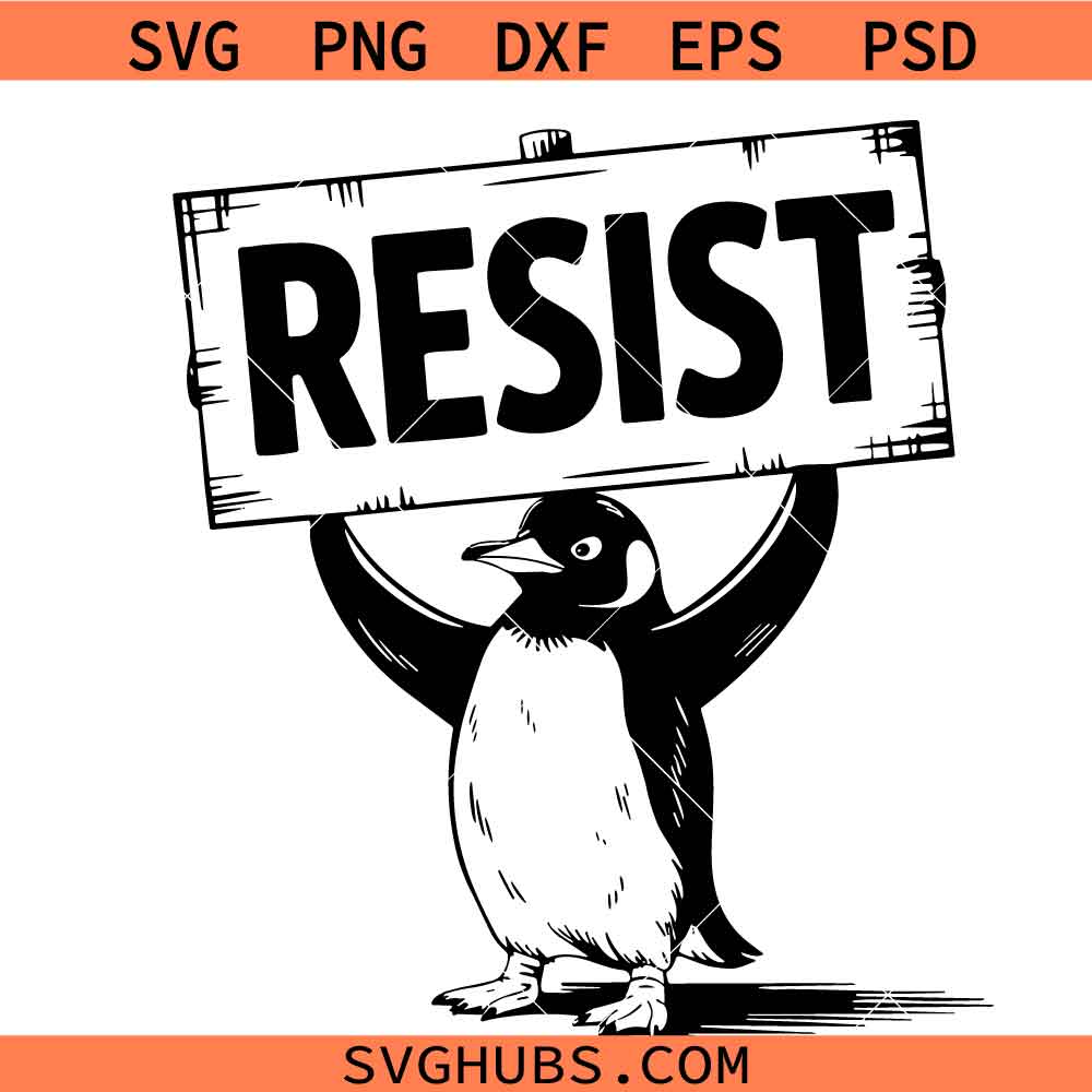 Resist svg, Protest Svg, Anti America Svg, Equality Svg, Freedom Svg, Penguin Svg