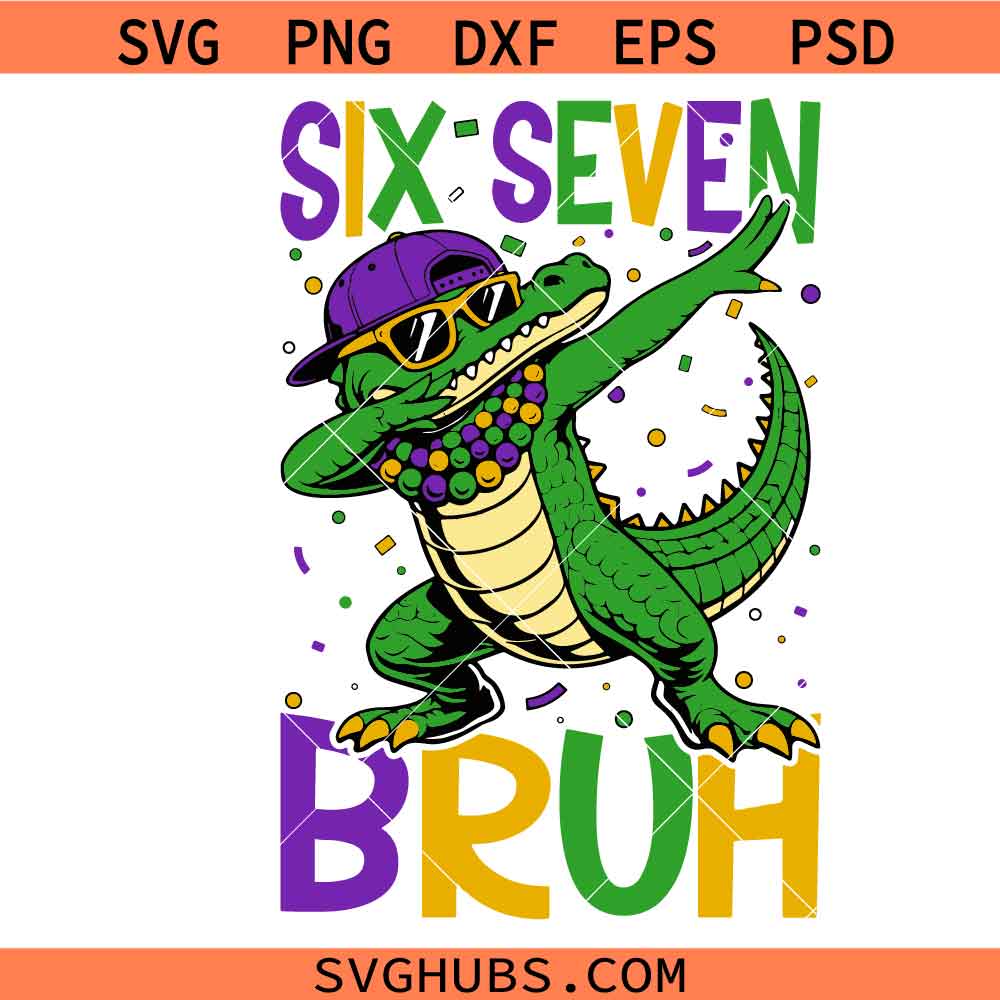 Six Seven Bruh Svg, Alligator Mardi Gras Svg, Alligator 67 Svg, Louisiana Festival New Orleans Svg