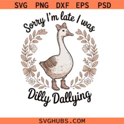Sorry I'M late I was Dilly Dallying Svg Png, Dilly Dallying Goose Svg Png, Goosewreathboots Svg Png