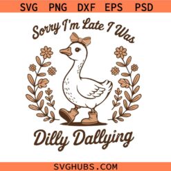 Sorry I'M late I was Dilly Dallying Svg Png, Dilly Dallying Goose Svg Png