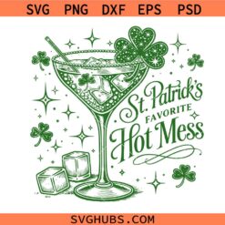 St Patrick's Favorite Hot Mess Svg Png, Irish Glitter Martini Svg Png, St Patricks Day Shamrock Svg Png