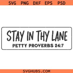 Stay in Thy lane petty proverbs SVG, Petty Attitude SVG, Funny Sarcastic SVG