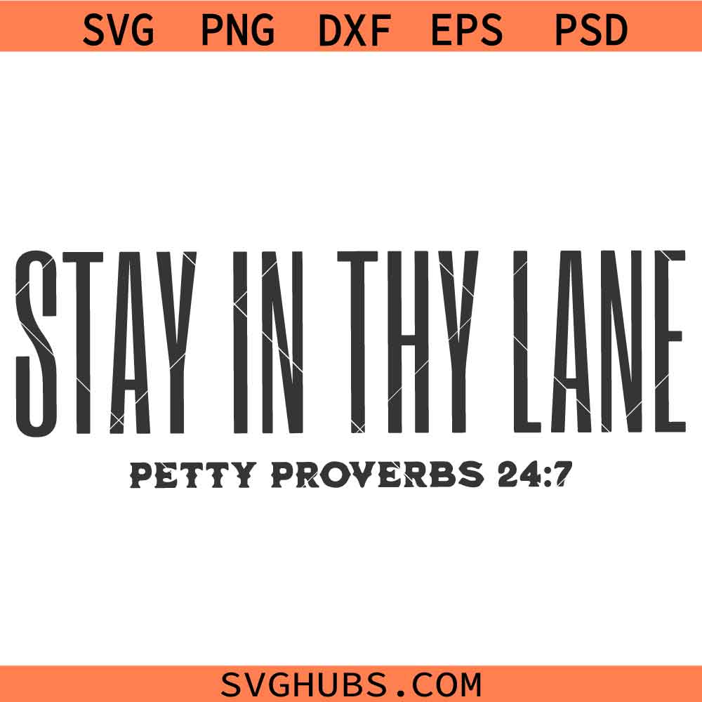 Stay in thy lane Petty Proverbs SVG, Christian DesignSVG, Funny Faith Quote SVG, Sarcastic SVG