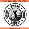 Swear Swing Drink Repeat SVG, Golf Svg, Golf Ball Svg, Funny Golfer Shirt SVG