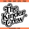 The Kinder Crew SVG, Back to School SVG, Kindergarten svg, Teacher svg