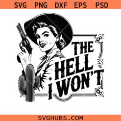 The hell I won’t svg, Well Sheeyit svg, Cowgirl svg, Well Sheeyit png, Western svg
