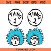 Thing 1 thing 2 svg, Things Dr Seuss SVG, Dr Seuss SVG, Reading SVG