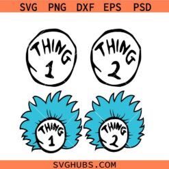 Thing 1 thing 2 svg, Things Dr Seuss SVG, Dr Seuss SVG, Reading SVG