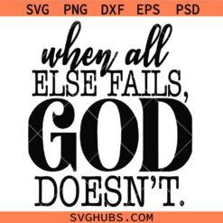When all else fails SVG, christian svg, religious svg, scripture svg