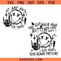 You Give Your Man Butterflies I Give Mine High Blood Pressure SVG, Funny Wife Quote Shirt SVG, Sarcastic SVG, Girly SVG