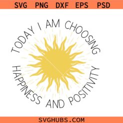 Be happy svg, choose happiness svg, happiness svg, motivational svg, inspirational svg
