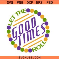 Let Good time Roll Mardi Gras Beads Svg, Mardi Gras Vibes SVG PNG, Louisiana Svg, Carnival Svg