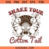 Shake Your Cotton Tail Svg, Easter svg, bunny svg