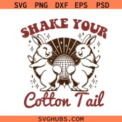 Shake Your Cotton Tail Svg, Easter svg, bunny svg