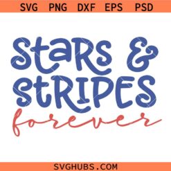 Stars & Stripes Forever svg, Stars svg, Forever svg, USA flag svg, US flag svg