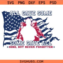 All Gave Some Some Gave All Svg Png, 4th Of July Svg Png, Veterans Svg Png, Memorial Day Svg Png