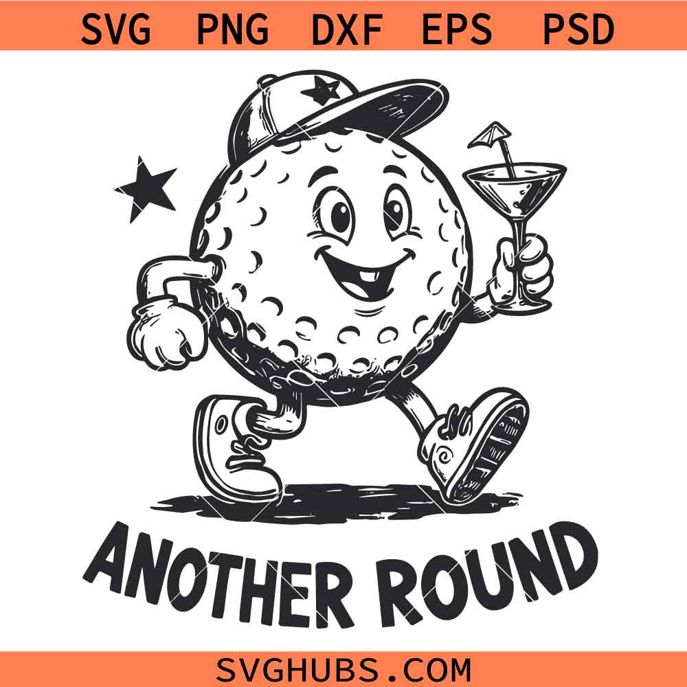 Another Round Svg, Funny Golf Ball Cartoon Svg, Golf Ball Cartoon Svg