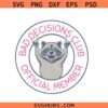 Bad decisions club official member svg, Bad decisions club svg