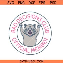 Bad decisions club official member svg, Bad decisions club svg