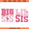 Big sis Lil sis SVG, Big Sister SVG, Little Sister SVG, Sisters Matching Shirts SVG