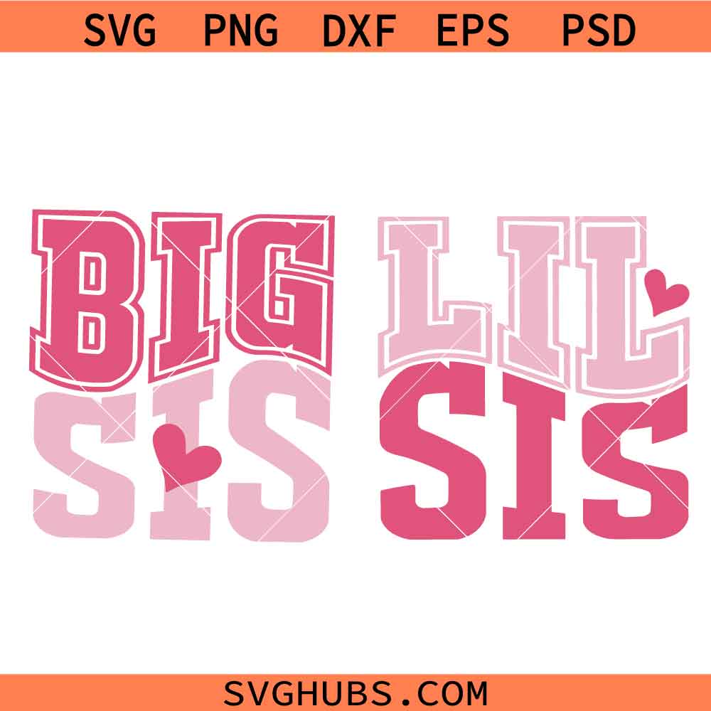 Big sis Lil sis SVG, Big Sister SVG, Little Sister SVG, Sisters Matching Shirts SVG
