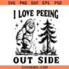 I Love Peeing Outside Design svg png, Bigfoot Camping PNG SVG, Tent Life Humor Png svg